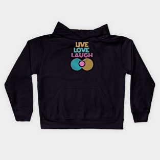 Live love laugh Kids Hoodie